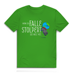 Herren Premium Bio T-Shirt Wenn ich falle, stolpert die Welt mit