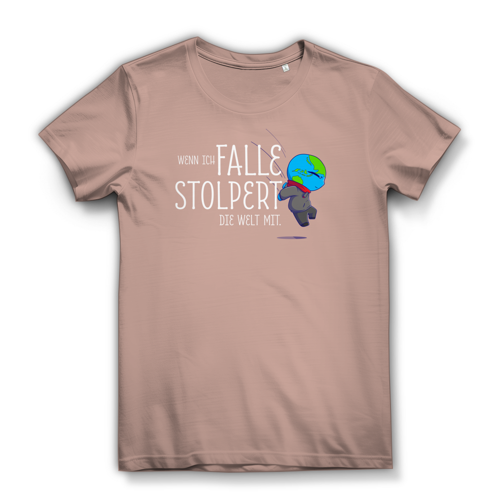 Damen Premium Bio T-Shirt Wenn ich falle, stolpert die Welt mit