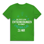 Herren Premium Bio T-Shirt Ich treffe keine Entscheidungen. Sie kommen freiwillig zu mi