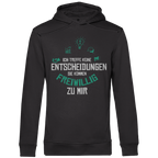 Herren Premium Bio Hoodie Ich treffe keine Entscheidungen. Sie kommen freiwillig zu mi