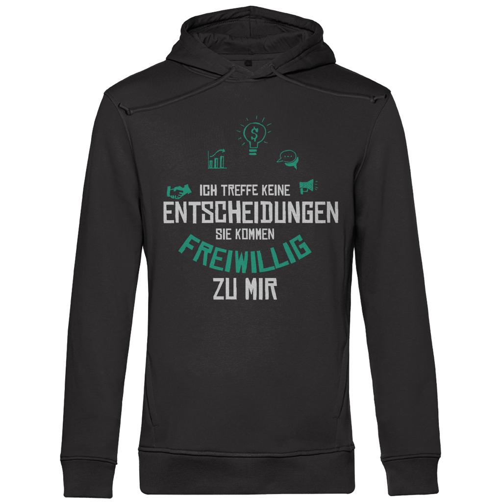 Herren Premium Bio Hoodie Ich treffe keine Entscheidungen. Sie kommen freiwillig zu mi