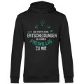 Herren Premium Bio Hoodie Ich treffe keine Entscheidungen. Sie kommen freiwillig zu mi