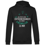 Herren Premium Bio Hoodie Ich treffe keine Entscheidungen. Sie kommen freiwillig zu mi