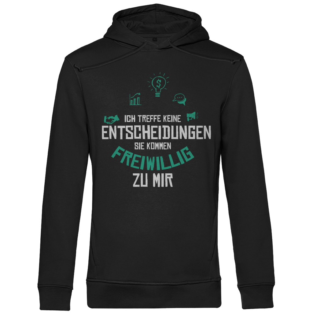 Herren Premium Bio Hoodie Ich treffe keine Entscheidungen. Sie kommen freiwillig zu mi