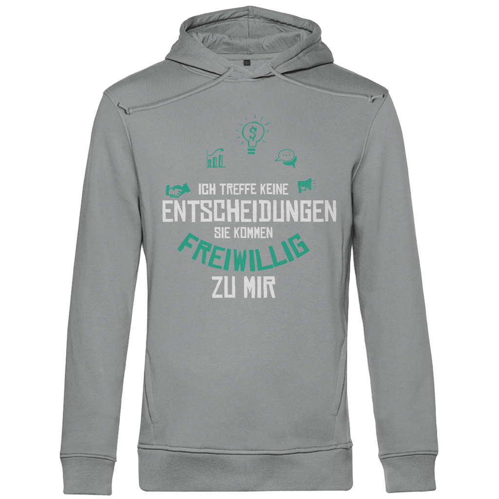Herren Premium Bio Hoodie Ich treffe keine Entscheidungen. Sie kommen freiwillig zu mi