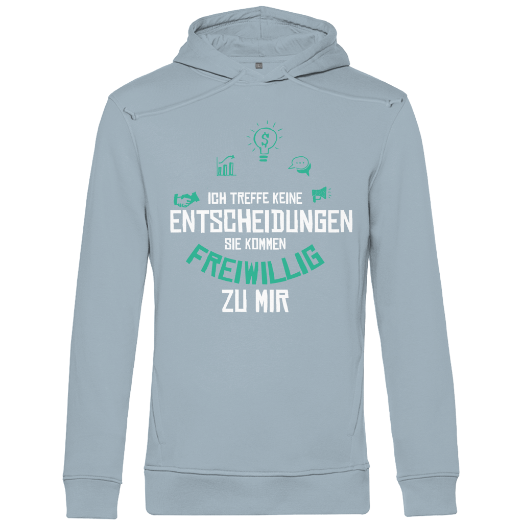 Herren Premium Bio Hoodie Ich treffe keine Entscheidungen. Sie kommen freiwillig zu mi
