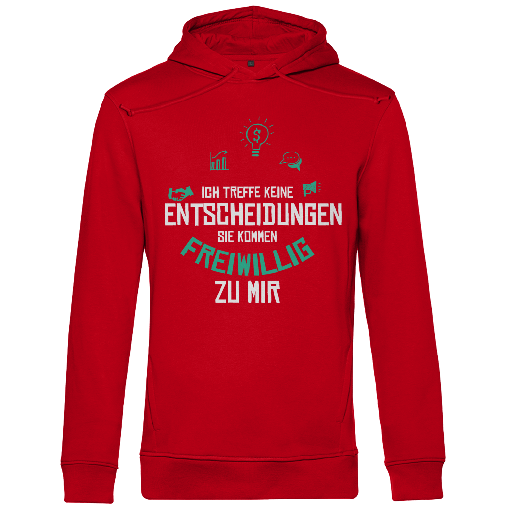 Herren Premium Bio Hoodie Ich treffe keine Entscheidungen. Sie kommen freiwillig zu mi