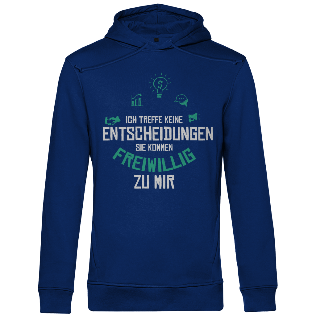 Herren Premium Bio Hoodie Ich treffe keine Entscheidungen. Sie kommen freiwillig zu mi
