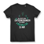 Damen Premium Bio T-Shirt Ich treffe keine Entscheidungen. Sie kommen freiwillig zu mi
