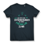 Damen Premium Bio T-Shirt Ich treffe keine Entscheidungen. Sie kommen freiwillig zu mi