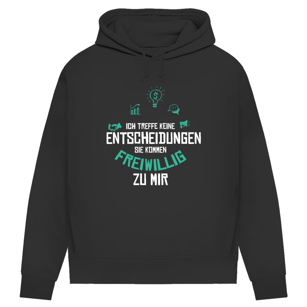 Damen Premium Bio Hoodie Ich treffe keine Entscheidungen. Sie kommen freiwillig zu mi