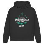 Damen Premium Bio Hoodie Ich treffe keine Entscheidungen. Sie kommen freiwillig zu mi