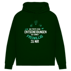 Damen Premium Bio Hoodie Ich treffe keine Entscheidungen. Sie kommen freiwillig zu mi