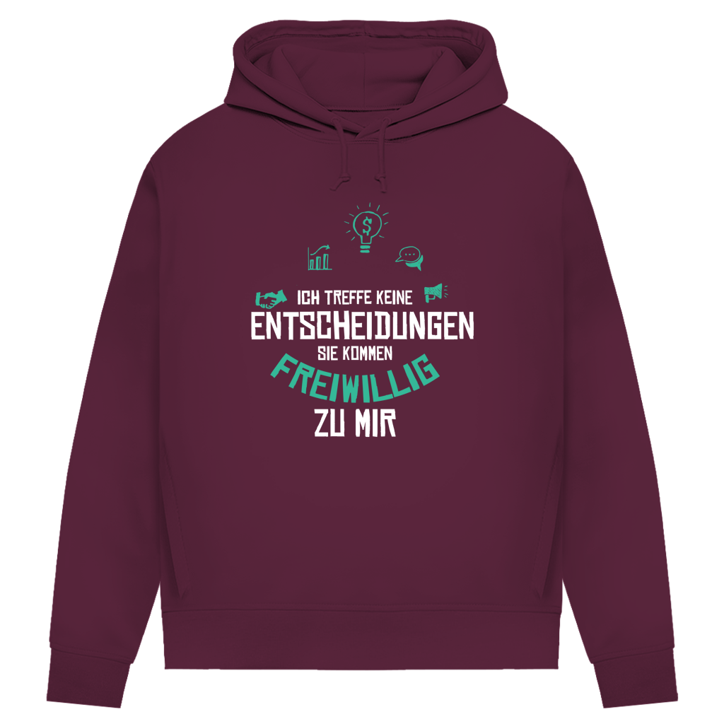 Damen Premium Bio Hoodie Ich treffe keine Entscheidungen. Sie kommen freiwillig zu mi