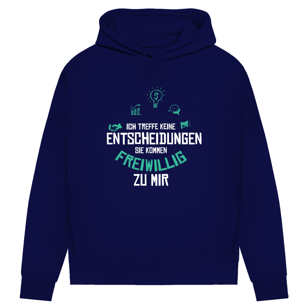 Damen Premium Bio Hoodie Ich treffe keine Entscheidungen. Sie kommen freiwillig zu mi