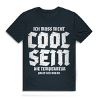Herren Premium Bio T-Shirt Ich muss nicht cool sein. Die Temperatur passt sich mir an