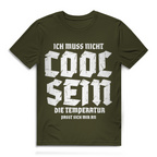 Herren Premium Bio T-Shirt Ich muss nicht cool sein. Die Temperatur passt sich mir an