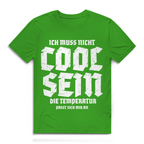 Herren Premium Bio T-Shirt Ich muss nicht cool sein. Die Temperatur passt sich mir an