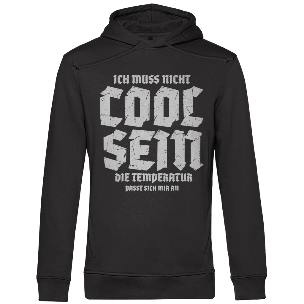 Herren Premium Bio Hoodie Ich muss nicht cool sein. Die Temperatur passt sich mir an