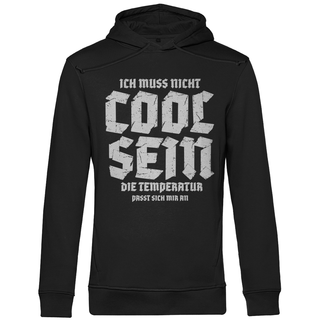 Herren Premium Bio Hoodie Ich muss nicht cool sein. Die Temperatur passt sich mir an