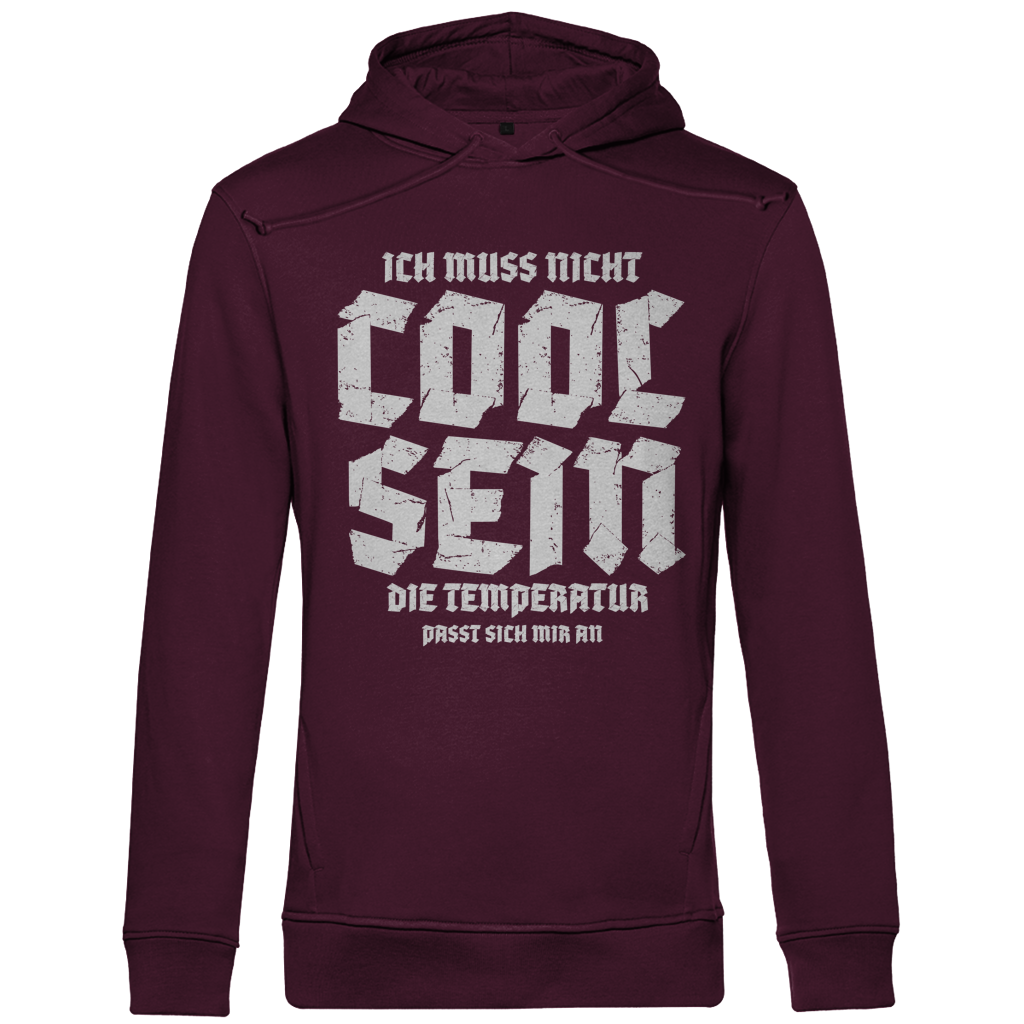 Herren Premium Bio Hoodie Ich muss nicht cool sein. Die Temperatur passt sich mir an