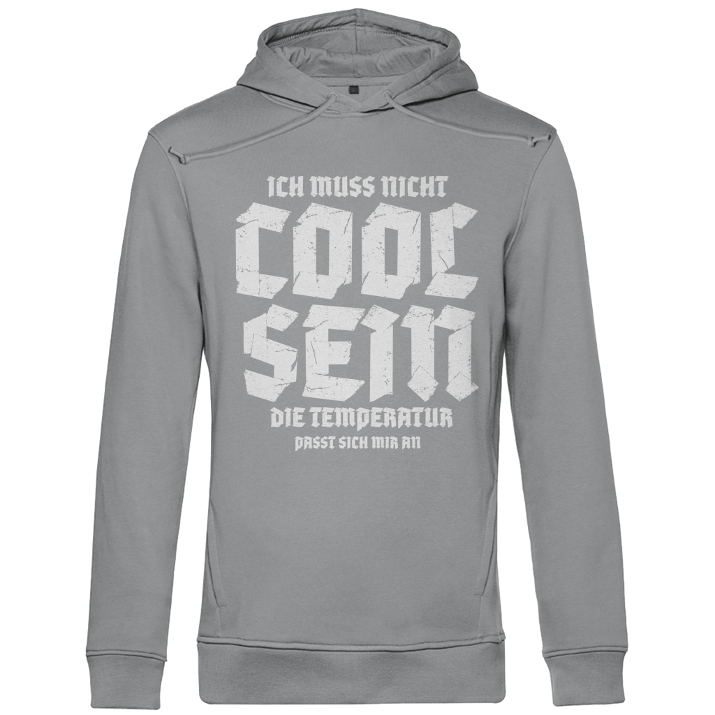 Herren Premium Bio Hoodie Ich muss nicht cool sein. Die Temperatur passt sich mir an