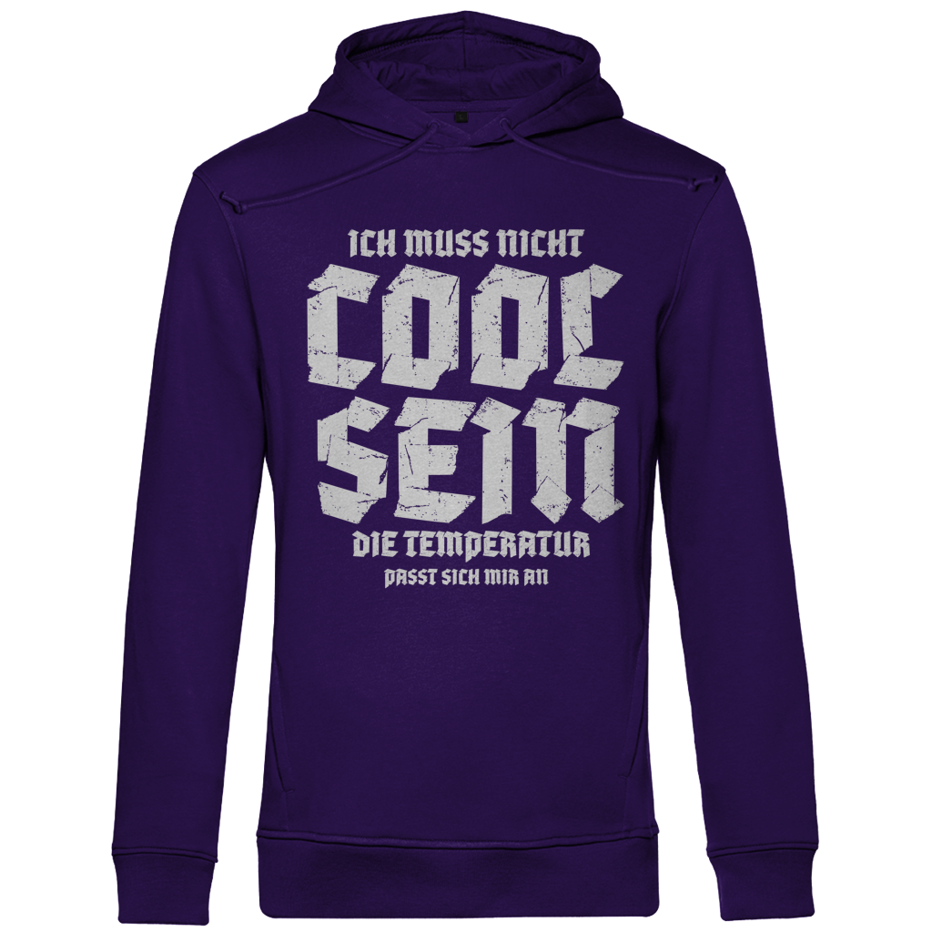 Herren Premium Bio Hoodie Ich muss nicht cool sein. Die Temperatur passt sich mir an
