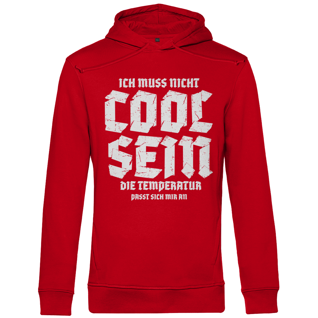 Herren Premium Bio Hoodie Ich muss nicht cool sein. Die Temperatur passt sich mir an