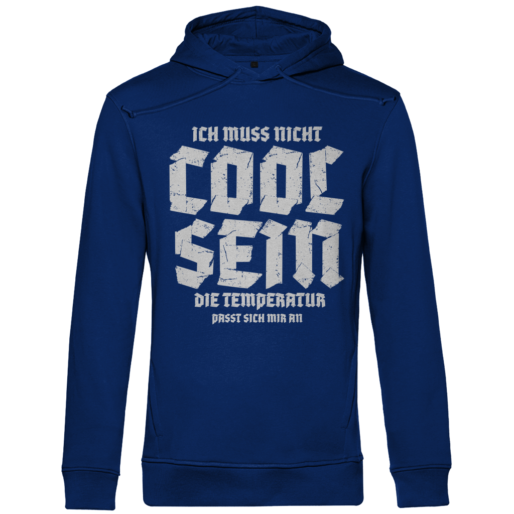 Herren Premium Bio Hoodie Ich muss nicht cool sein. Die Temperatur passt sich mir an