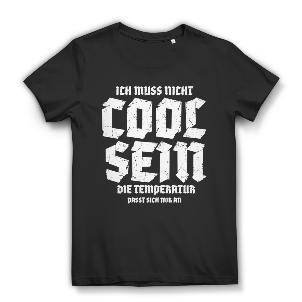 Damen Premium Bio T-Shirt Ich muss nicht cool sein. Die Temperatur passt sich mir an