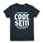 Damen Premium Bio T-Shirt Ich muss nicht cool sein. Die Temperatur passt sich mir an