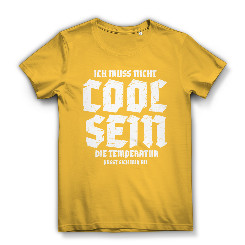 Damen Premium Bio T-Shirt Ich muss nicht cool sein. Die Temperatur passt sich mir an