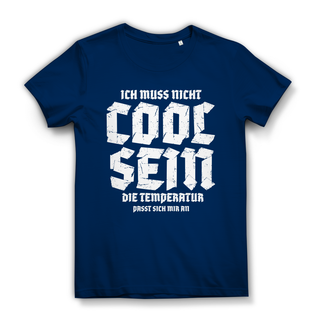 Damen Premium Bio T-Shirt Ich muss nicht cool sein. Die Temperatur passt sich mir an