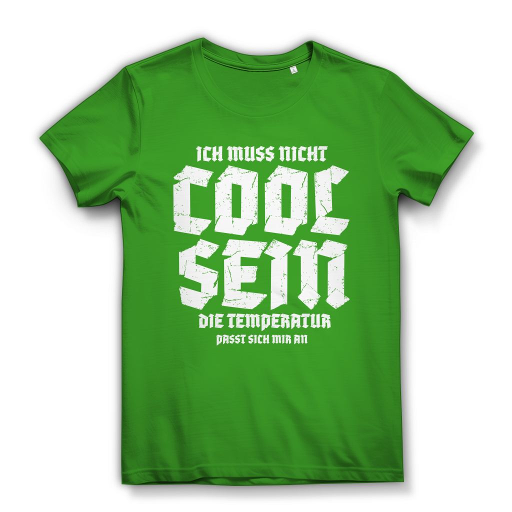 Damen Premium Bio T-Shirt Ich muss nicht cool sein. Die Temperatur passt sich mir an