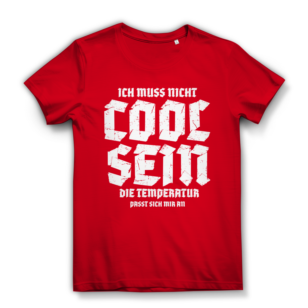 Damen Premium Bio T-Shirt Ich muss nicht cool sein. Die Temperatur passt sich mir an