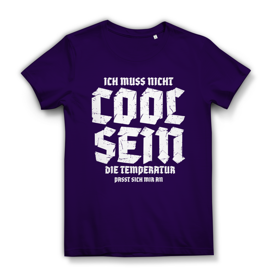 Damen Premium Bio T-Shirt Ich muss nicht cool sein. Die Temperatur passt sich mir an