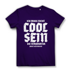 Damen Premium Bio T-Shirt Ich muss nicht cool sein. Die Temperatur passt sich mir an