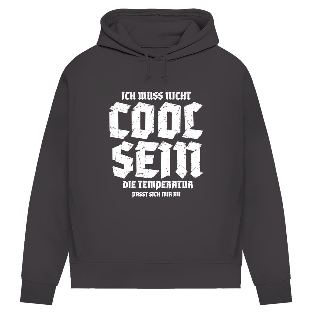 Damen Premium Bio Hoodie Ich muss nicht cool sein. Die Temperatur passt sich mir an