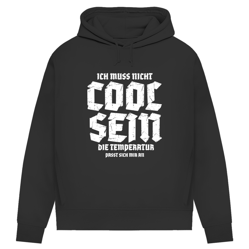 Damen Premium Bio Hoodie Ich muss nicht cool sein. Die Temperatur passt sich mir an