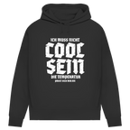 Damen Premium Bio Hoodie Ich muss nicht cool sein. Die Temperatur passt sich mir an