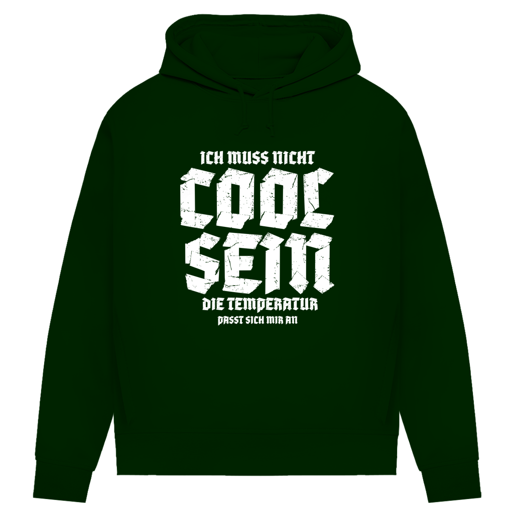 Damen Premium Bio Hoodie Ich muss nicht cool sein. Die Temperatur passt sich mir an