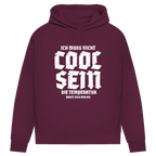 Damen Premium Bio Hoodie Ich muss nicht cool sein. Die Temperatur passt sich mir an