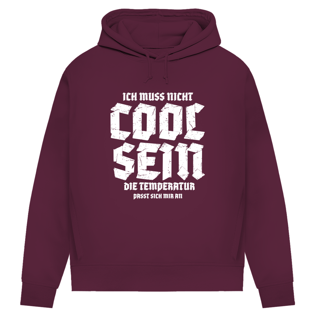 Damen Premium Bio Hoodie Ich muss nicht cool sein. Die Temperatur passt sich mir an