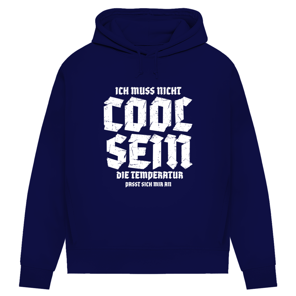 Damen Premium Bio Hoodie Ich muss nicht cool sein. Die Temperatur passt sich mir an