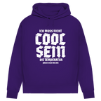 Damen Premium Bio Hoodie Ich muss nicht cool sein. Die Temperatur passt sich mir an