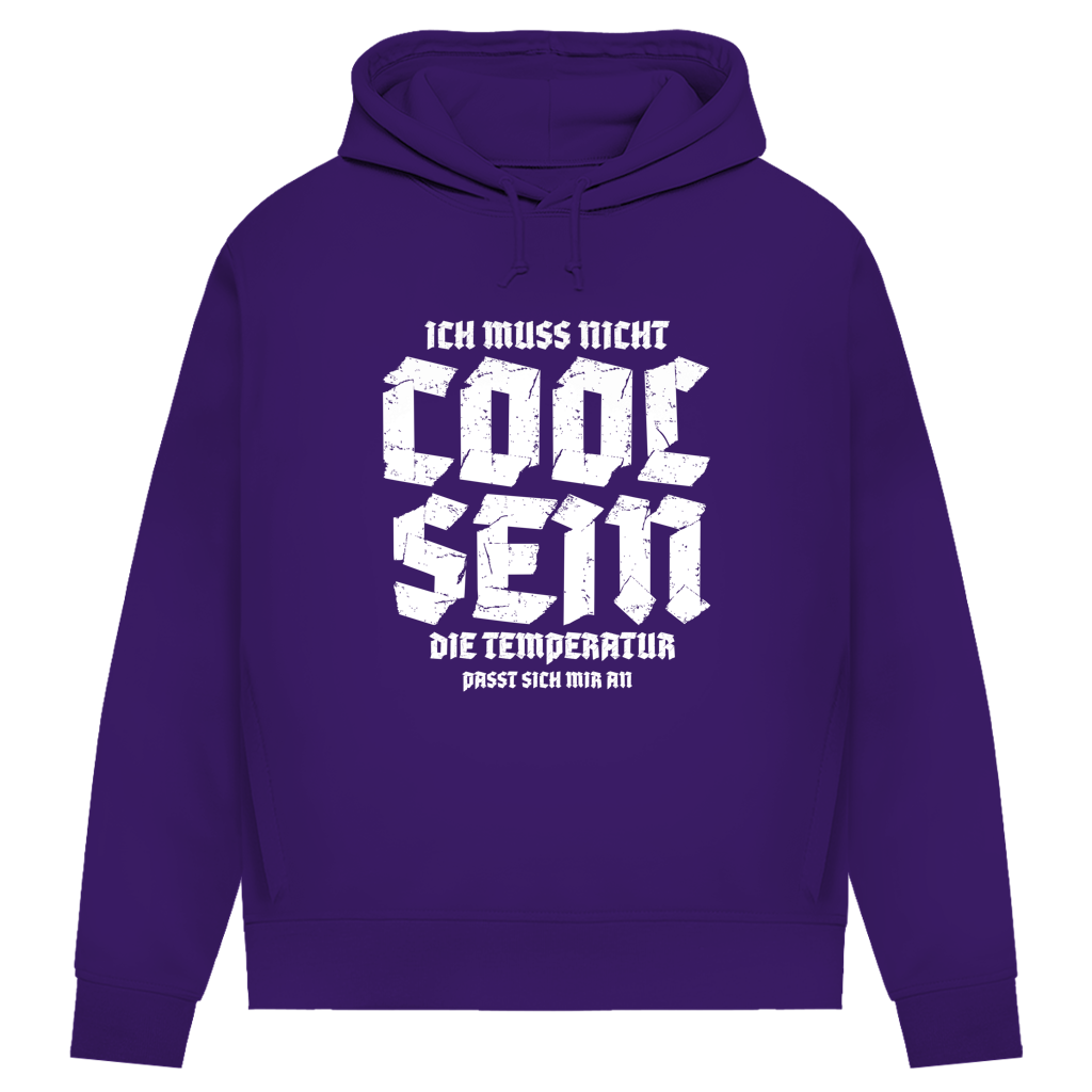 Damen Premium Bio Hoodie Ich muss nicht cool sein. Die Temperatur passt sich mir an