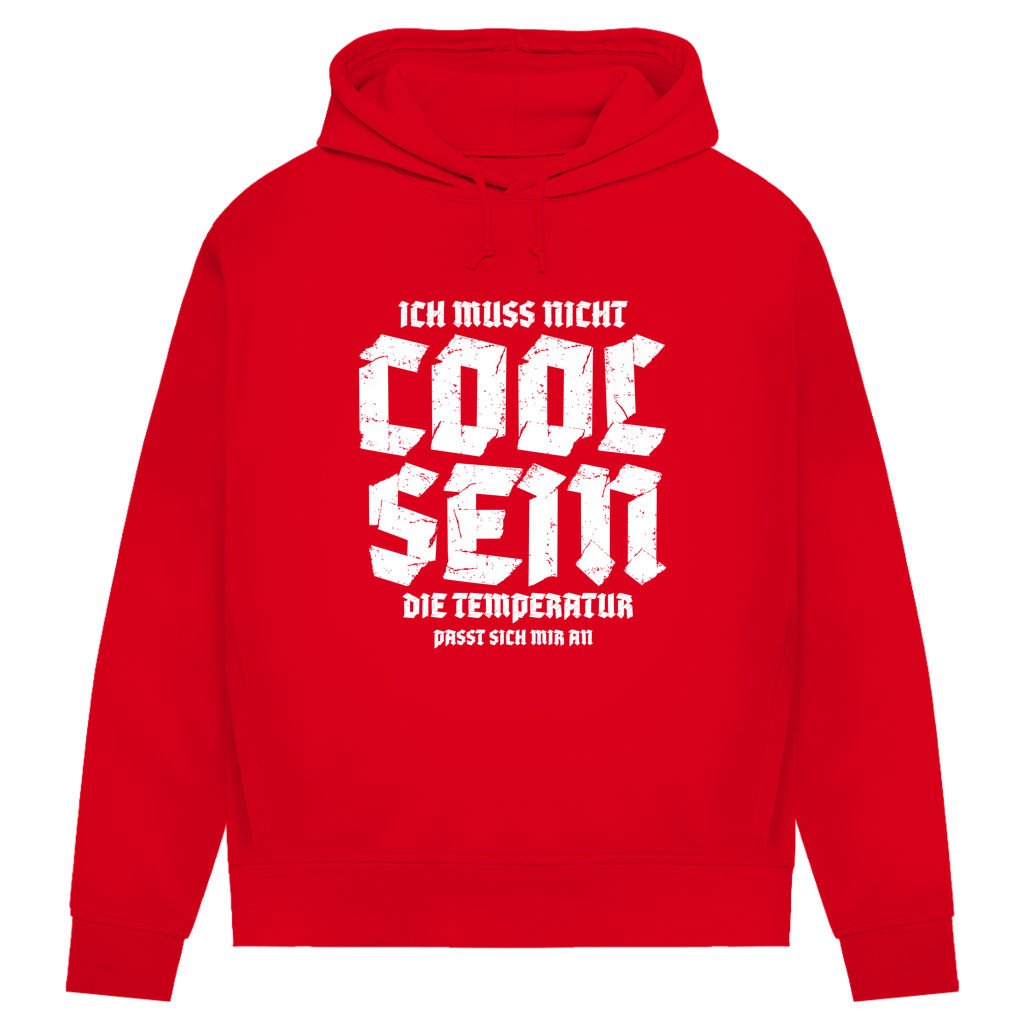 Damen Premium Bio Hoodie Ich muss nicht cool sein. Die Temperatur passt sich mir an