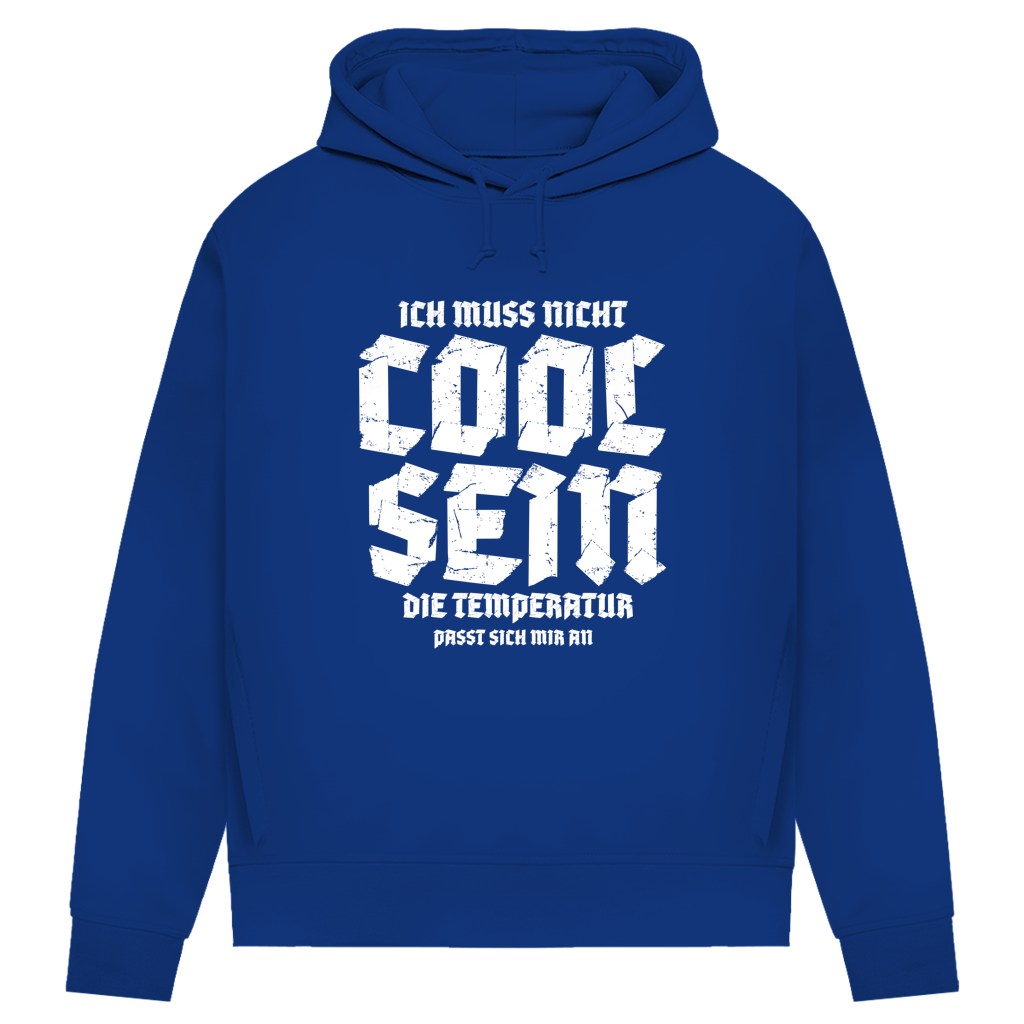Damen Premium Bio Hoodie Ich muss nicht cool sein. Die Temperatur passt sich mir an