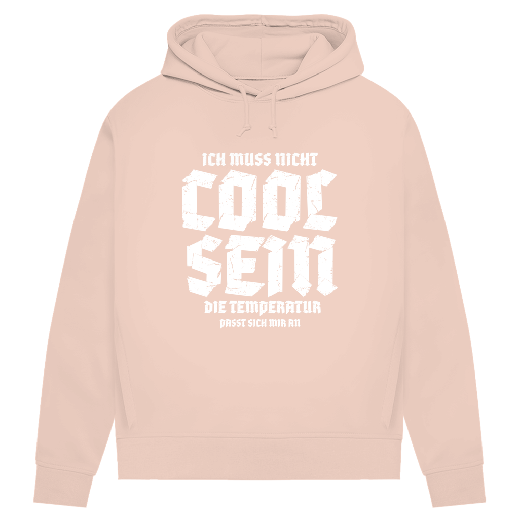 Damen Premium Bio Hoodie Ich muss nicht cool sein. Die Temperatur passt sich mir an