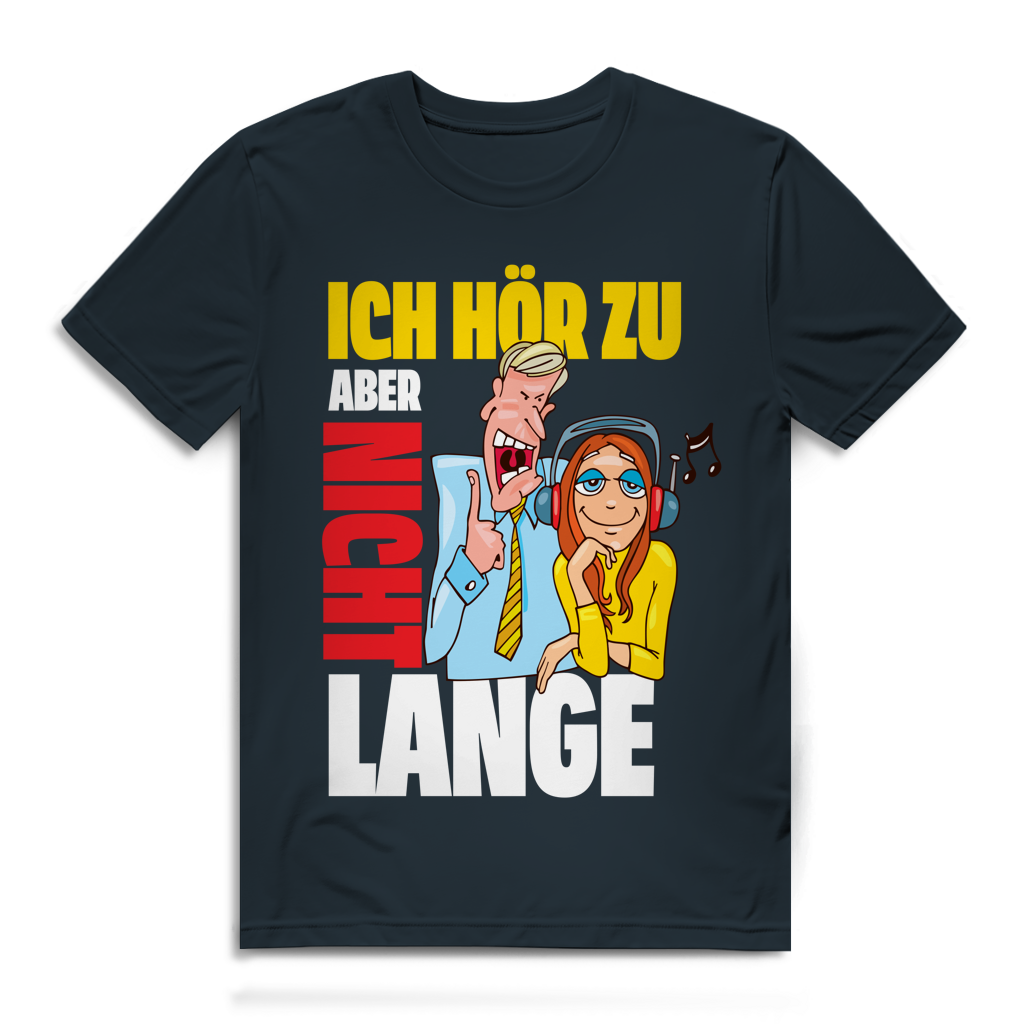 Herren Premium Bio T-Shirt Ich hör zu. Aber nicht lange
